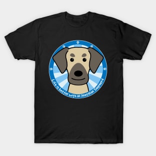 Life is Better With an Anatolian Shepherd T-Shirt